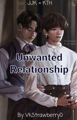 Unwanted Relationship (TaeKook)