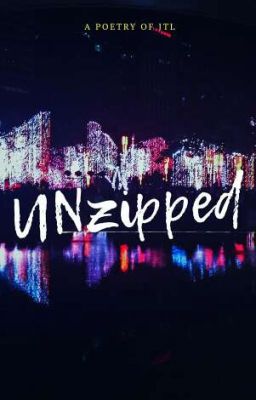 UNZIPPED