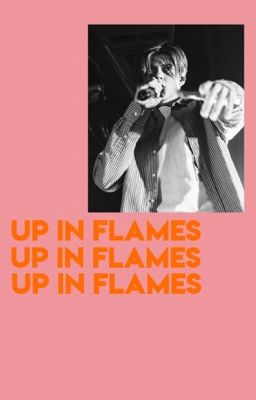 up in flames ~ ruel