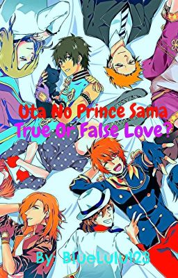 Uta No Prince Sama- True Or False Love?