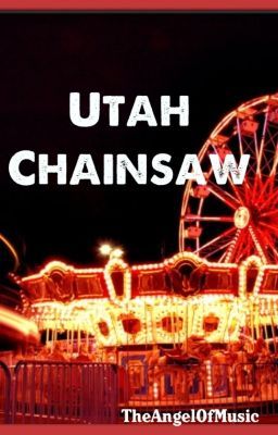 Utah Chainsaw {Completed}