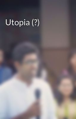 Utopia (?)