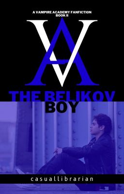 Vampire Academy: The Belikov Boy