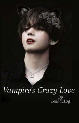 Vampire's crazy love  ✔