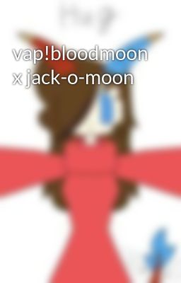 vap!bloodmoon x jack-o-moon 
