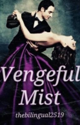 Vengeful Mist [COMPLETED]