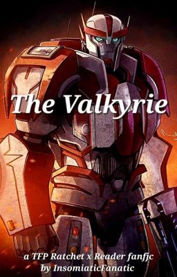 [VERY OLD]The Valkyrie (Tfp Ratchet x Femme!Reader)