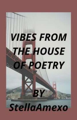 Read Stories Vibes from the house of poetry - TeenFic.Net