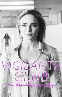 Read Stories VIGILANTE CLUB || Arrowverse Gif Series - TeenFic.Net