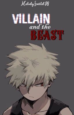 Villain and the Beast (Reader X Bakugou)