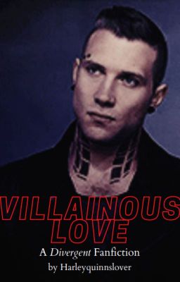 Villainous Love (A Divergent Fanfic)