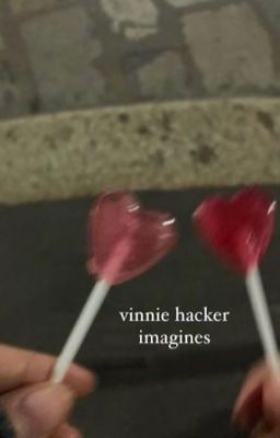 vinnie hacker imagines <3