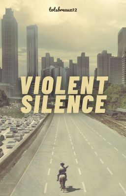 Violent Silence • Rick Grimes ✓