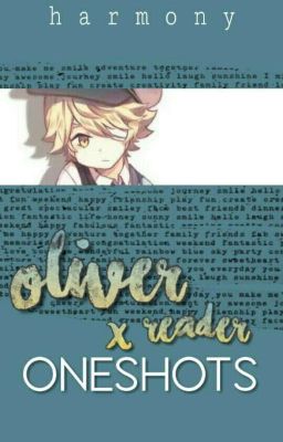 Vocaloid Oliver x Reader Oneshots