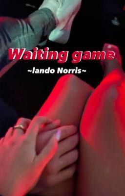 Waiting game-lando Norris 