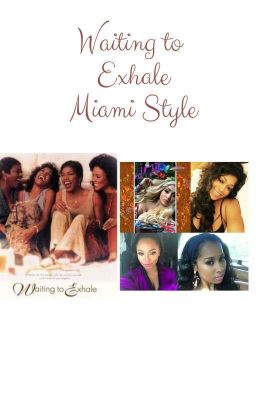 Waiting to Exhale (Miami Style)