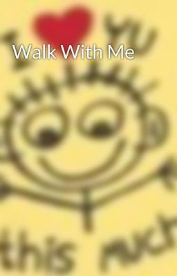 Walk With Me