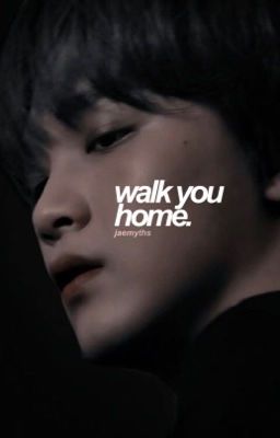 Walk You Home 