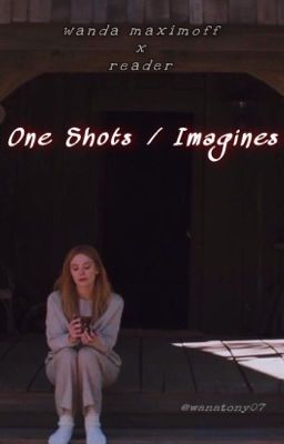 Wanda Maximoff - One shots / Imagines