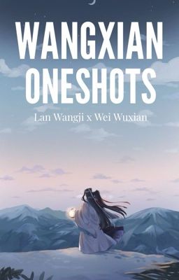 Wangxian Oneshots