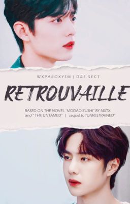 Wangxian - Retrouvaille  Book II (Sequel to Unrestrained)