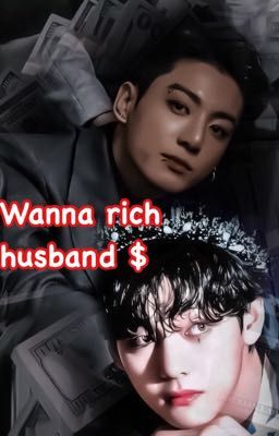 $ Wanna rich husband $