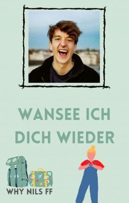 Wannsee ich dich wieder || Why Nils FF