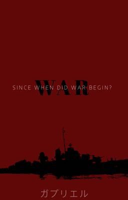 WAR [since when did war begin?] 