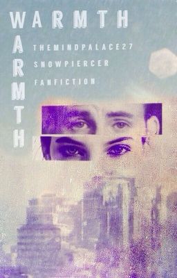 Warmth: A Snowpiercer Fanfiction