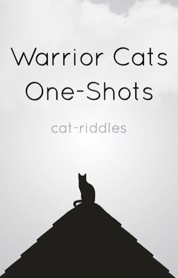 Warrior Cats One-Shots [COMPLETE]