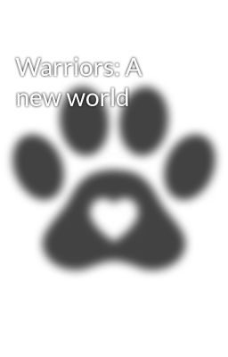 Warriors: A new world