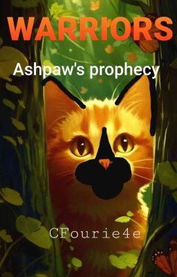 Warriors: Ashpaw's prophecy /Book 1/ Into The Forest 