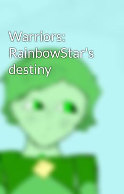 Warriors: RainbowStar's destiny