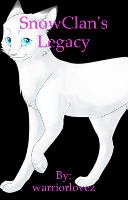 Warriors: SnowClan's legacy (book:1)  *MAJOR EDITING*