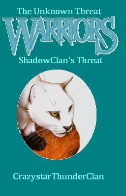 Warriors: The Unknown Threat Series Book #1: ShadowClan's Threat