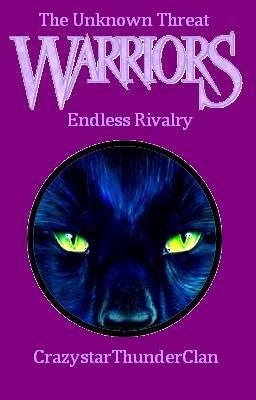 Warriors: The Unknown Threat Series Book #2: Endless Rivalry