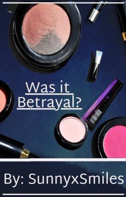 Was it Betrayal? (Rewritten)