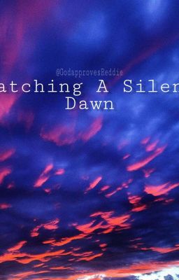 Watching a Silent Dawn