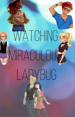 Watching Miraculous Ladybug