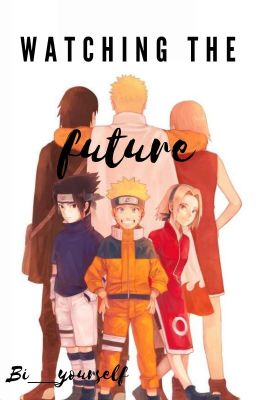 Watching the future // Naruto