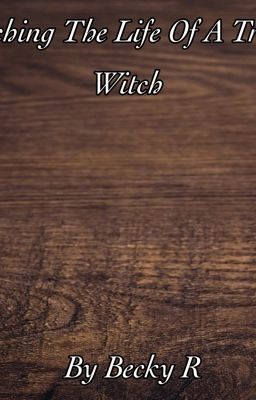 Watching the Life of a Tribrid Witch