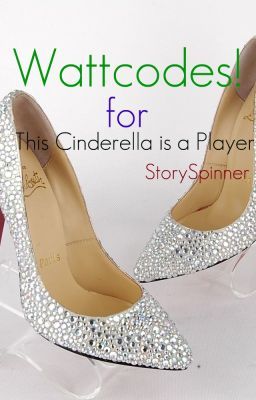 WATTCODES! for This Cinderella is A Player (StorySpinner)