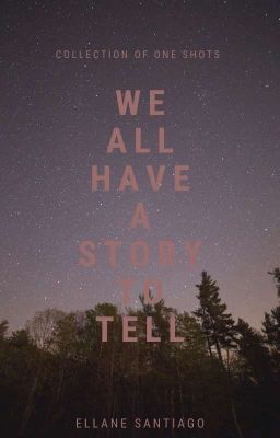 We All Have A Story To Tell