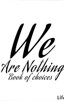 We are nothing - Lucathy Fanfiction