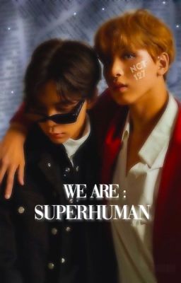 WE ARE : SUPERHUMAN。| nct 127