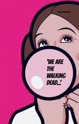 'we are the walking dead...'