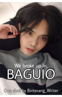 We broke up in, BAGUIO (SB19 Sejun Fanfiction) 