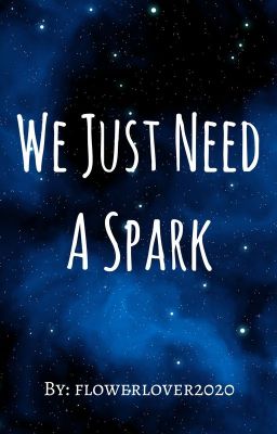 We Just Need A Spark