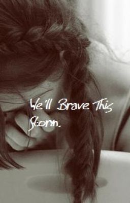 We'll Brave This Storm