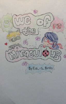 We of The Miraculous (A Miraculous Fan fiction)